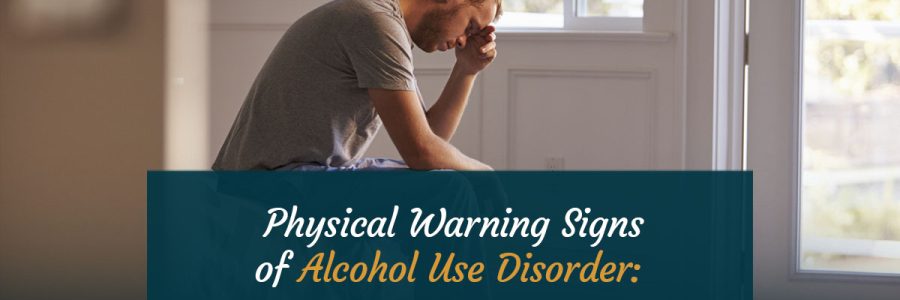 Physical Warning Signs of Alcohol Use Disorder: What Your Body Is Telling You
