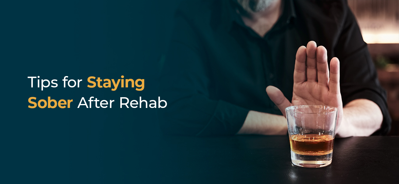 tips for staying sober after rehab