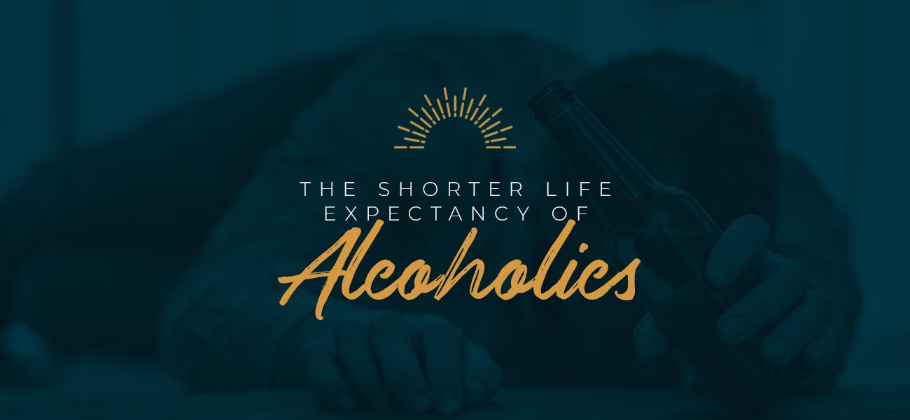the shorter life expectancy of alcoholics