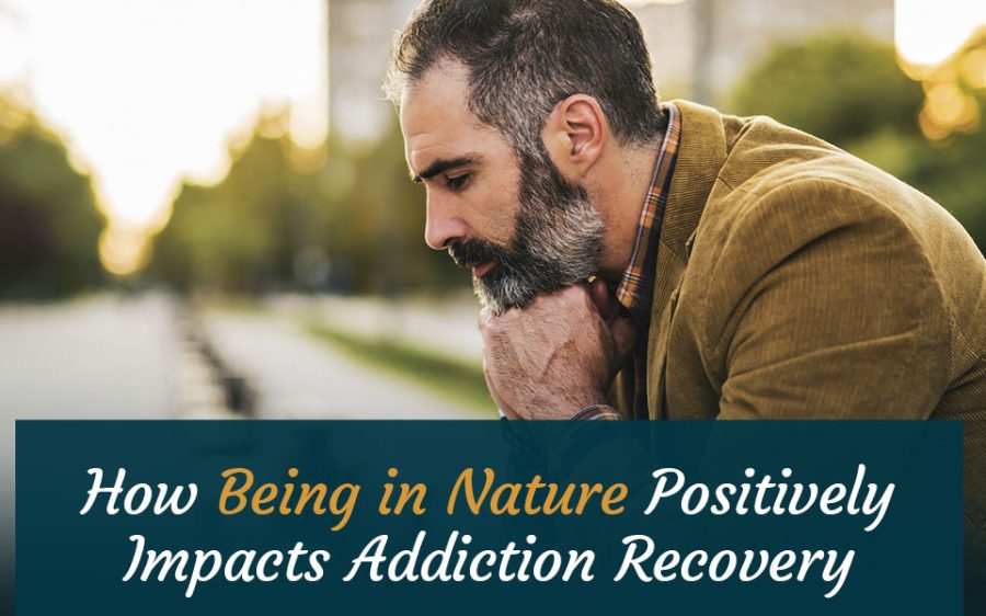 How Being in Nature Positively Impacts Addiction Recovery