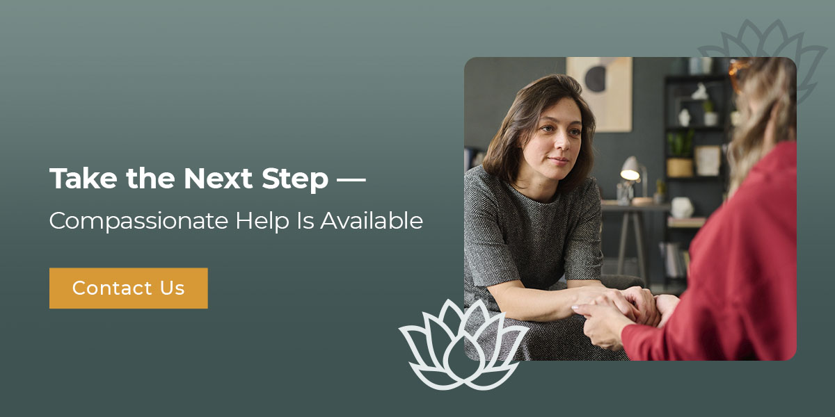 Take the Next Step — Compassionate Help Is Available